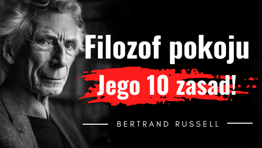 Bertrand Russell – filozof pokoju i krytyk wojny