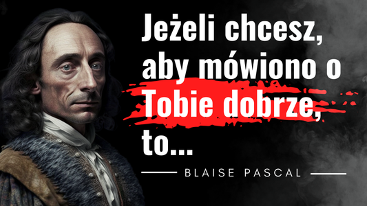 Blaise Pascal – geniusz matematyki, fizyki i filozofii