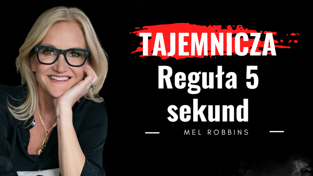 5 sekund do zmiany I Odkryj Moc Reguły Mel Robbins