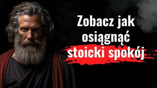 3 Lekcje Stoicyzmu: Jak Oswoić Ducha w Niespokojnym Świecie