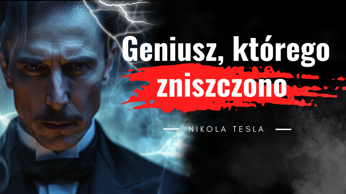 Geniusz, którego zniszczono - Nikola Tesla