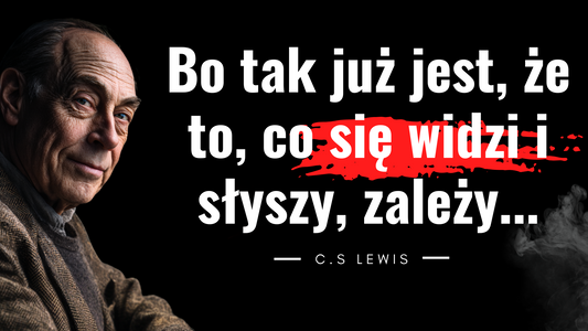 C.S. Lewis – od ateisty do apostoła wyobraźni