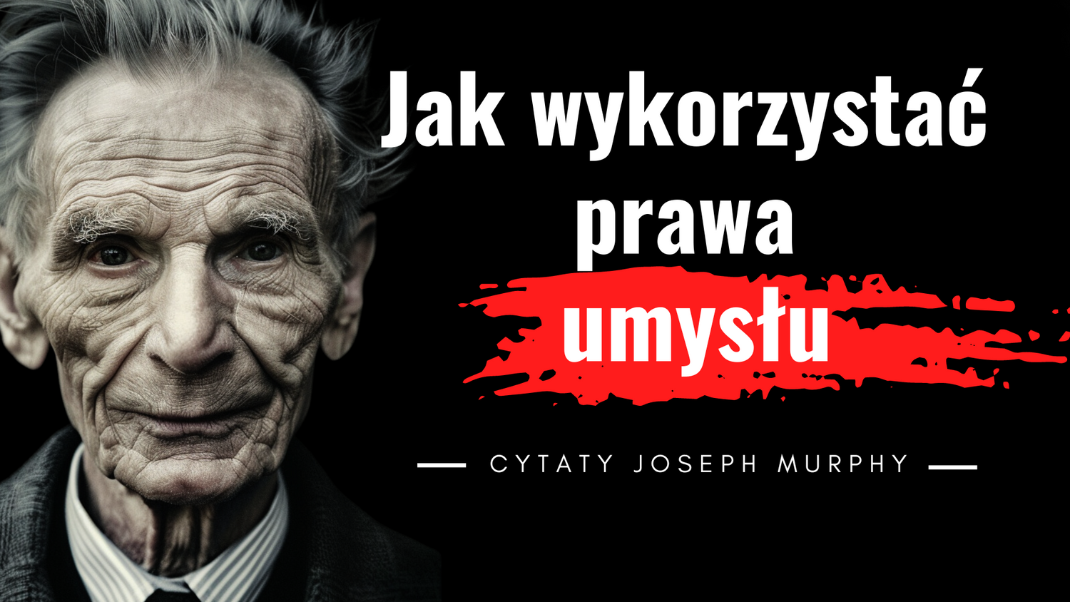 Jak wykorzystać prawa umysłu - Joseph Murphy. Największa potęga. Odkry