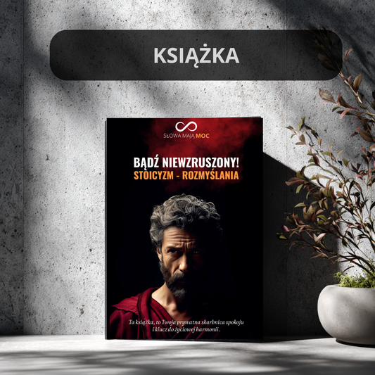 Książka "Bądź niewzruszony! Stoicyzm - Rozmyślania"