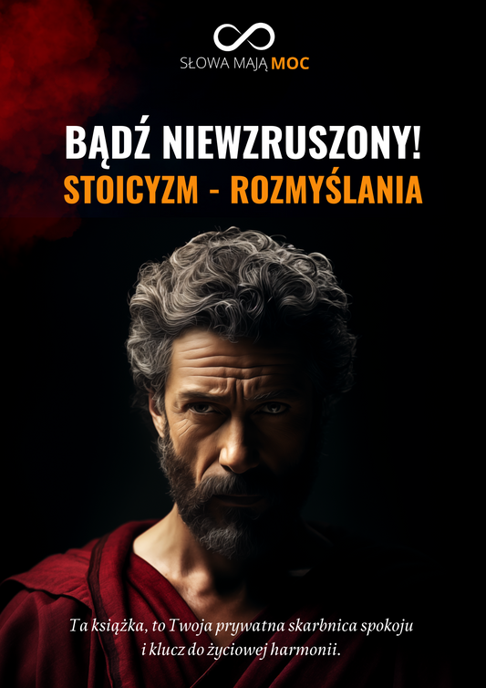 "Bądź niewzruszony! Stoicyzm - Rozmyślania" E-book, e-książka